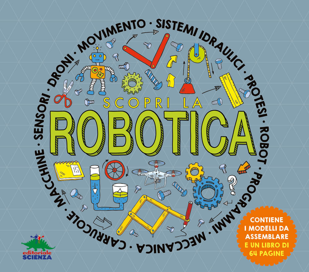 Libri Colson Rob - Scopri La Robotica. Con Modelli Da Assemblare NUOVO SIGILLATO, EDIZIONE DEL 02/10/2019 SUBITO DISPONIBILE