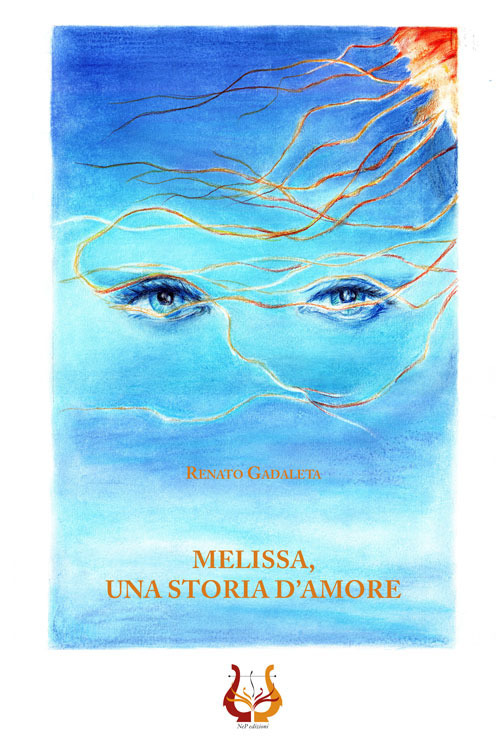 Libri Gadaleta Renato - Melissa, Una Storia D'amore NUOVO SIGILLATO, EDIZIONE DEL 04/07/2019 SUBITO DISPONIBILE
