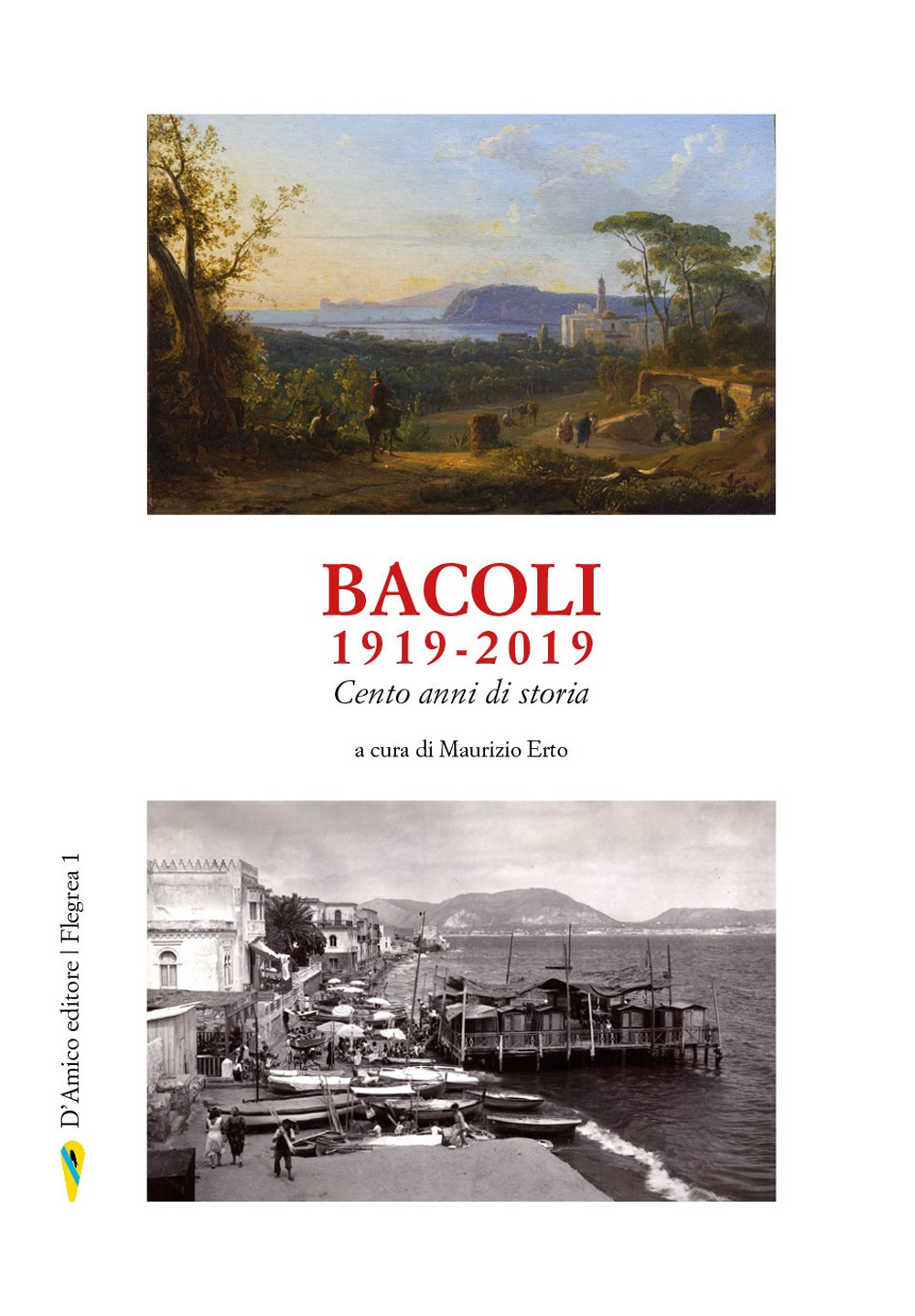 Libri Bacoli 1919-2019. Cento Anni Di Storia NUOVO SIGILLATO SUBITO DISPONIBILE