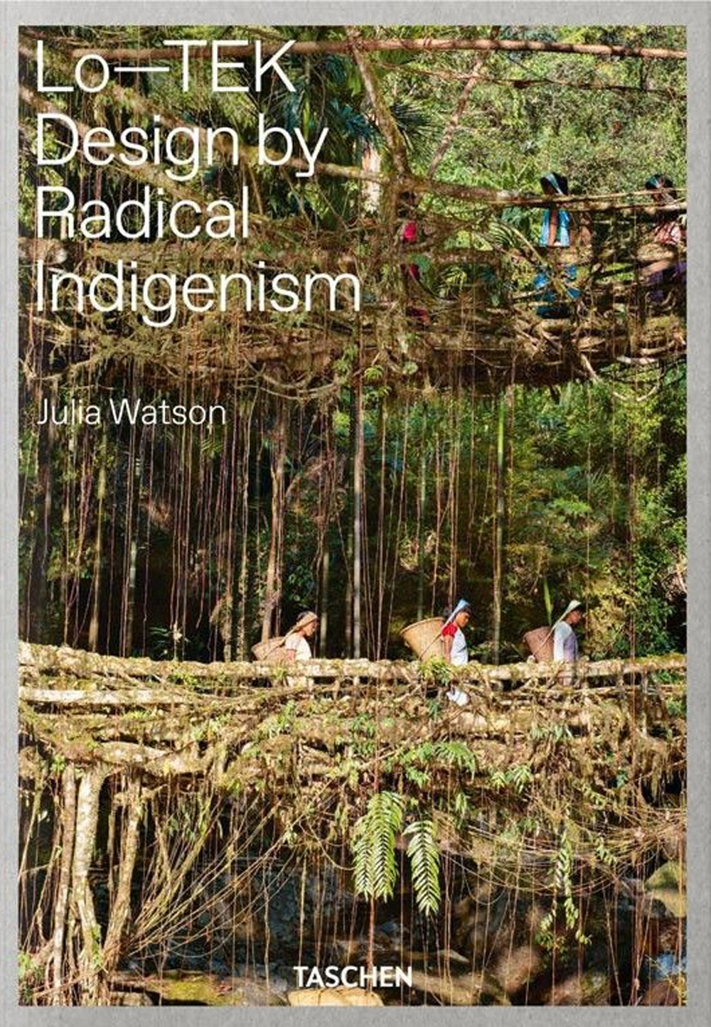 Libri Julia Watson - Lo-TEK. Design By Radical Indigenism (English Edition) NUOVO SIGILLATO, EDIZIONE DEL 14/11/2019 SUBITO DISPONIBILE