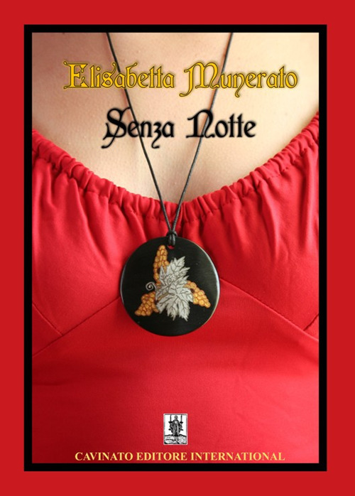Libri Elisabetta Munerato - Senza Notte NUOVO SIGILLATO, EDIZIONE DEL 02/08/2019 SUBITO DISPONIBILE