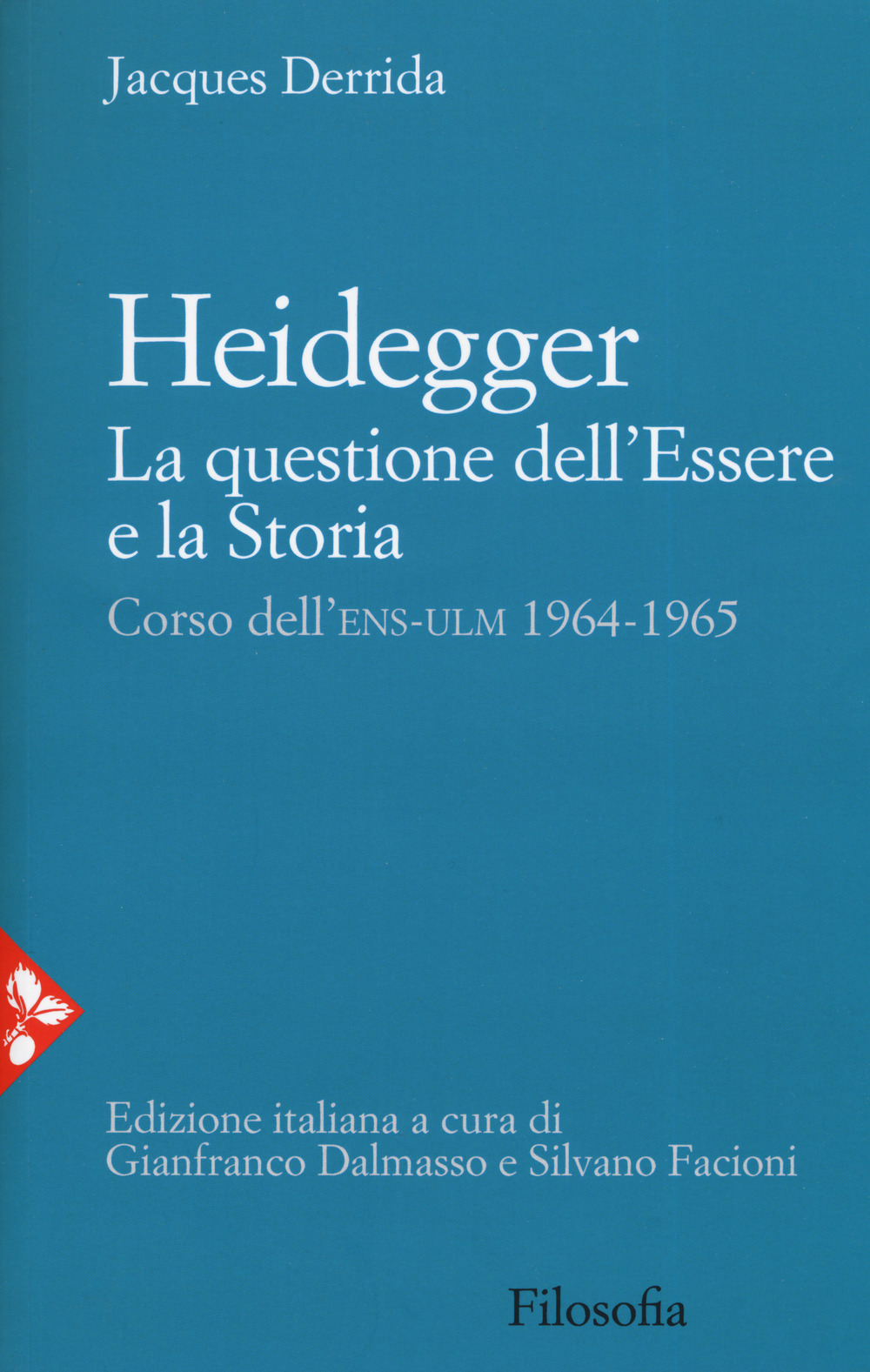 Libri Jacques Derrida - Heidegger. La Questione Dell'essere E La Storia. Corso Dell'ens-ULM 1964-1965 NUOVO SIGILLATO, EDIZIONE DEL 07/11/2019 SUBITO DISPONIBILE