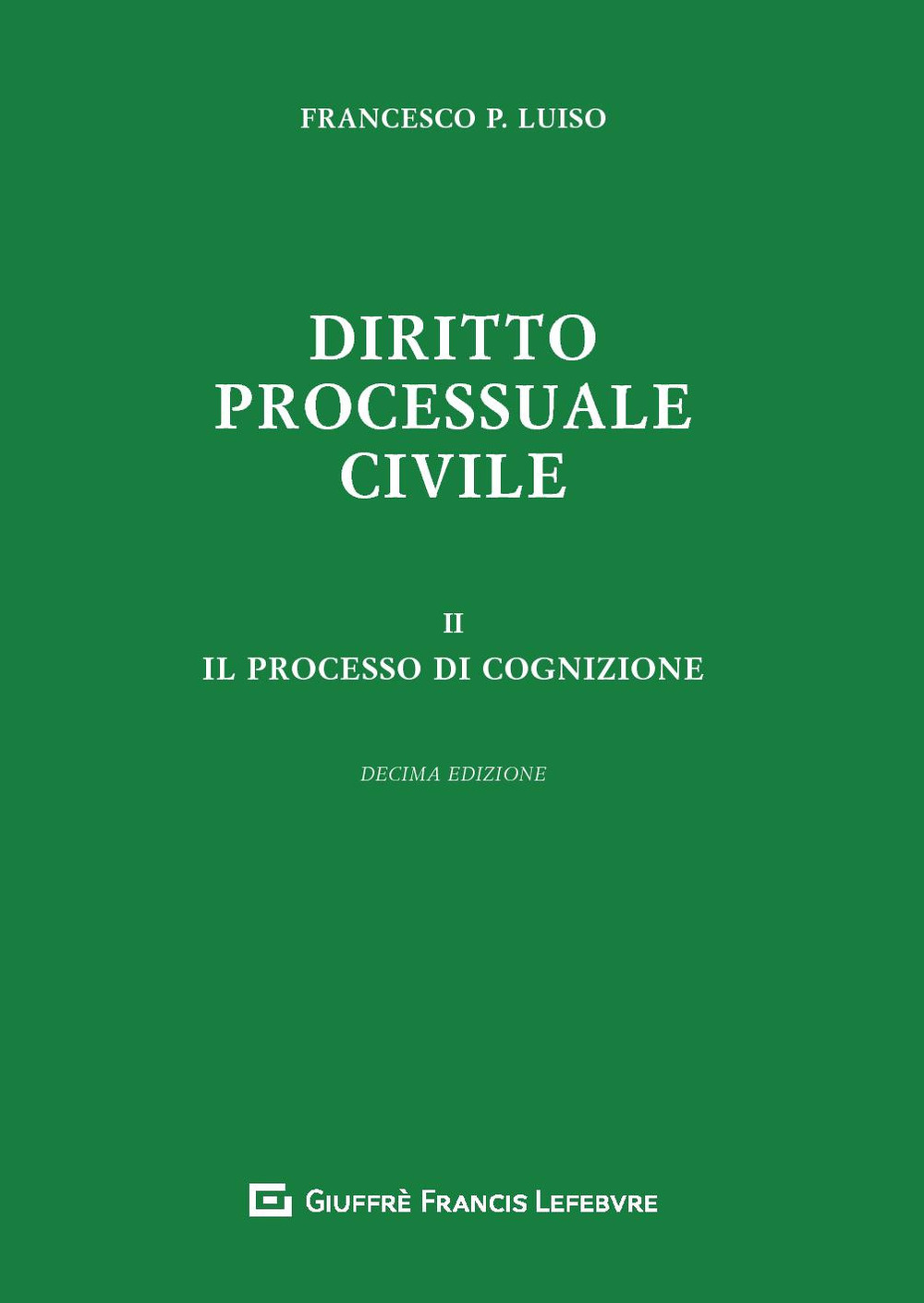 Libri Luiso Francesco Paolo - Diritto Processuale Civile Vol 02 NUOVO SIGILLATO, EDIZIONE DEL 08/07/2019 SUBITO DISPONIBILE