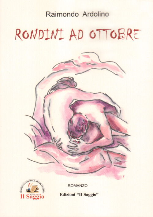 Libri Ardolino Raimondo - Rondini Ad Ottobre NUOVO SIGILLATO, EDIZIONE DEL 01/01/2019 SUBITO DISPONIBILE