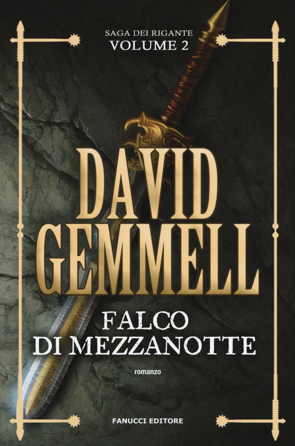 Libri David Gemmell - Falco Di Mezzanotte. La Saga Dei Rigante Vol 02 NUOVO SIGILLATO, EDIZIONE DEL 21/11/2019 SUBITO DISPONIBILE