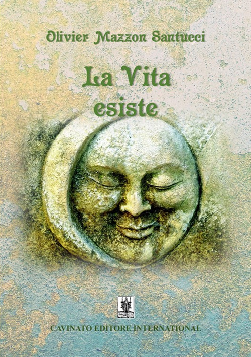 Libri Mazzon Santucci Oliver - La Vita Esiste NUOVO SIGILLATO, EDIZIONE DEL 24/08/2019 SUBITO DISPONIBILE