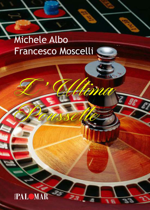 Libri Albo Michele / Moscelli Francesco - L'Ultima Puossette NUOVO SIGILLATO, EDIZIONE DEL 31/08/2019 SUBITO DISPONIBILE
