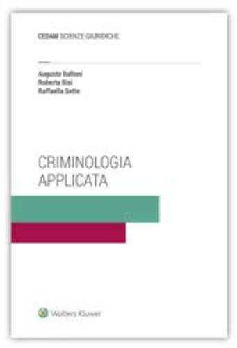 Libri Augusto Balloni / Roberta Bisi / Raffaella Sette - Criminologia Applicata NUOVO SIGILLATO SUBITO DISPONIBILE