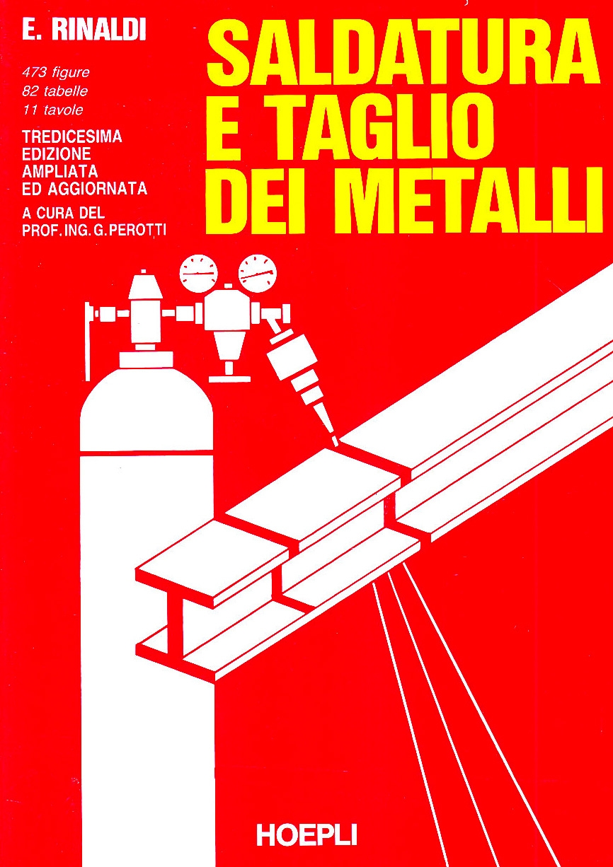 Libri Rinaldi - Saldatura E Taglio Dei Metalli NUOVO SIGILLATO SUBITO DISPONIBILE