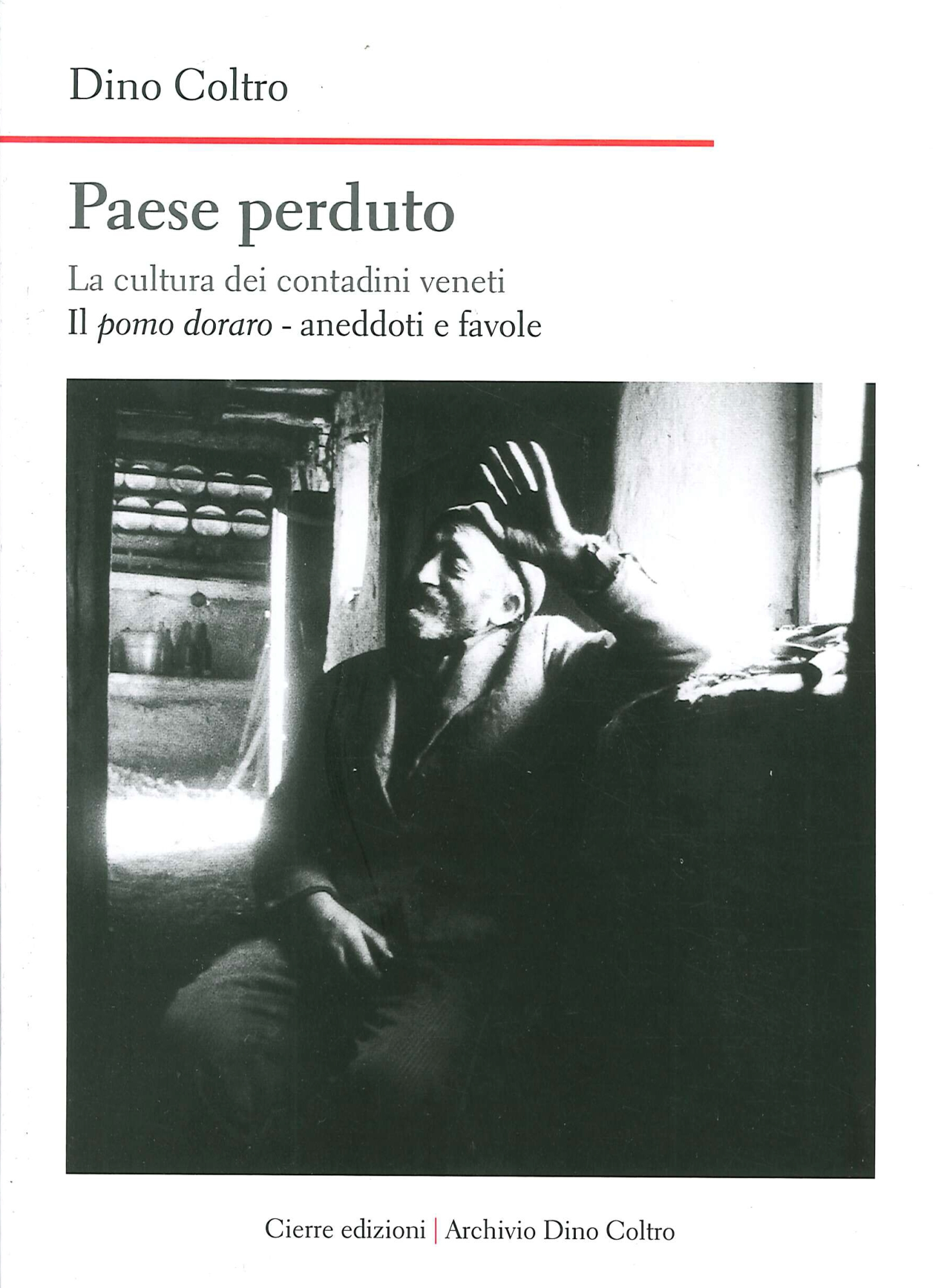Libri Dino Coltro - Paese Perduto. La Cultura Dei Contadini Veneti Vol 04 NUOVO SIGILLATO, EDIZIONE DEL 23/09/2020 SUBITO DISPONIBILE