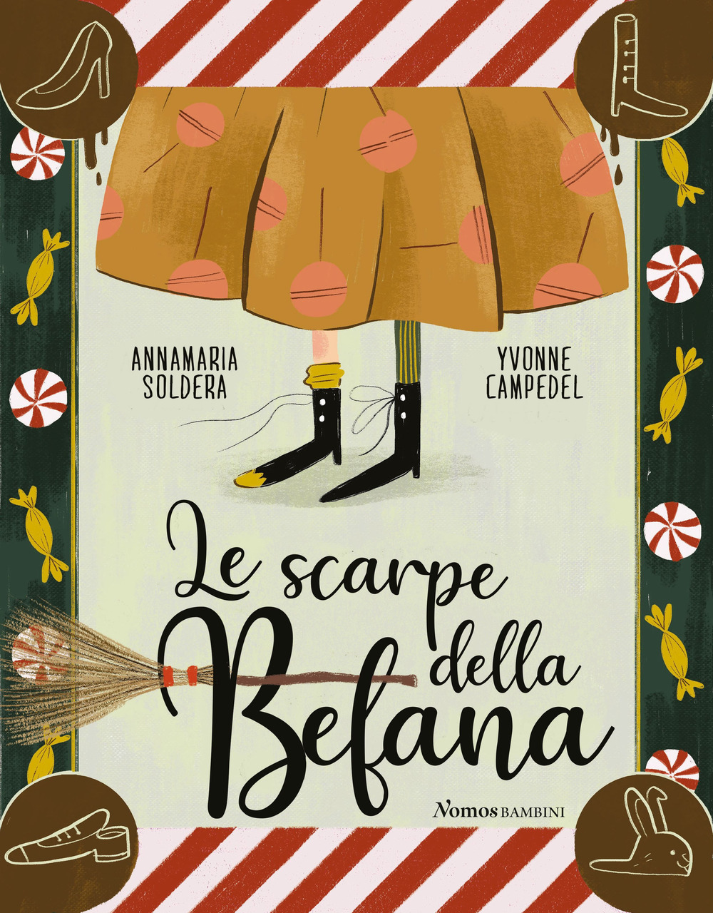 Libri Annamaria Soldera - Le Scarpe Della Befana. Ediz. Illustrata NUOVO SIGILLATO, EDIZIONE DEL 15/11/2019 SUBITO DISPONIBILE