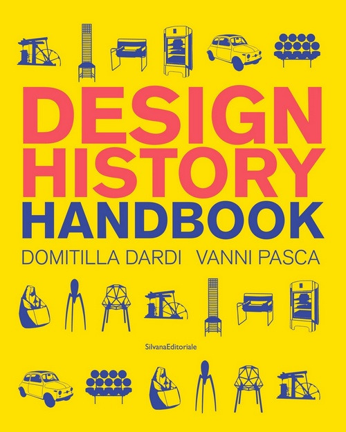 Libri Domitilla Dardi / Vanni Pasca - Design History Handbook NUOVO SIGILLATO, EDIZIONE DEL 10/10/2019 SUBITO DISPONIBILE