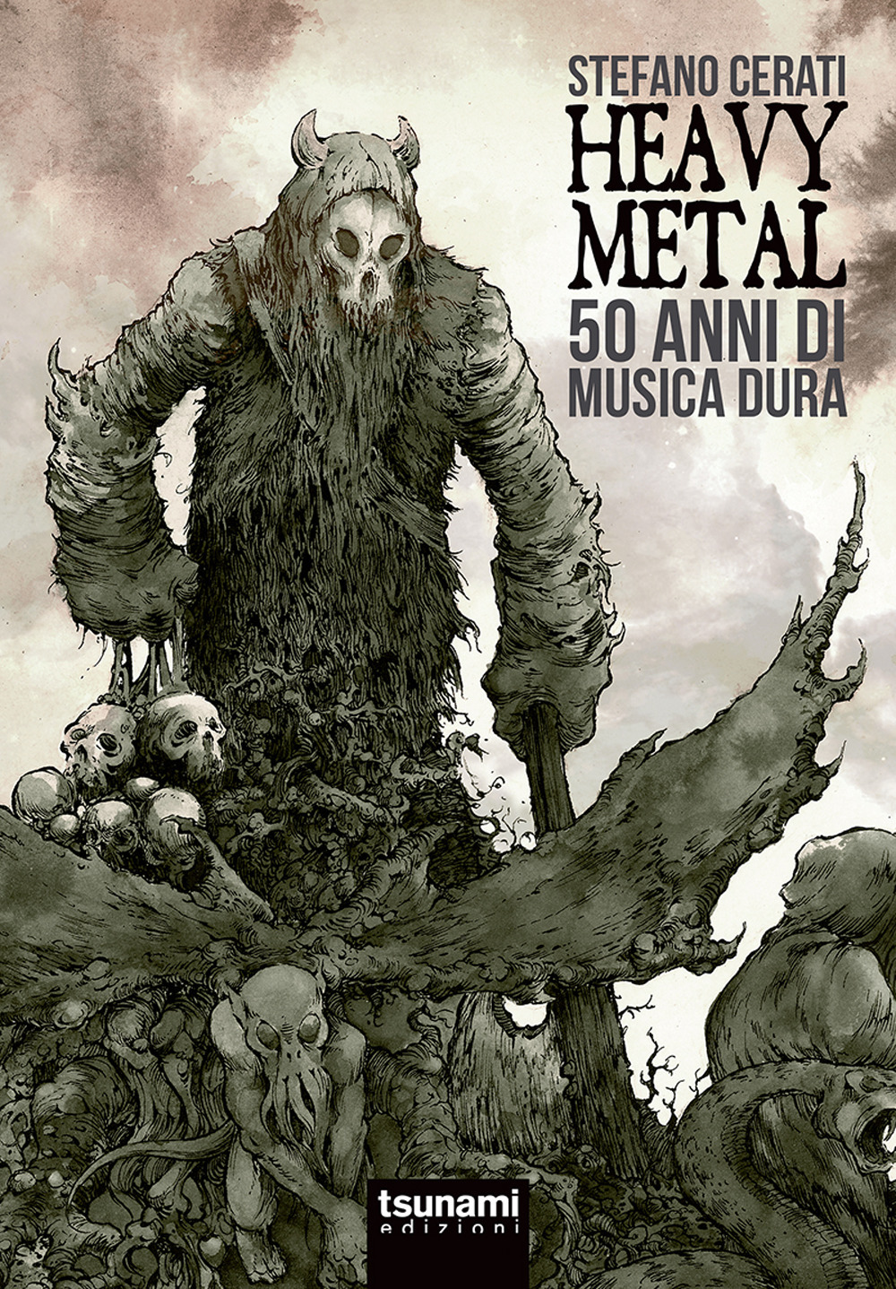 Libri Stefano Cerati - Heavy Metal. 50 Anni Di Musica Dura NUOVO SIGILLATO, EDIZIONE DEL 15/10/2019 SUBITO DISPONIBILE