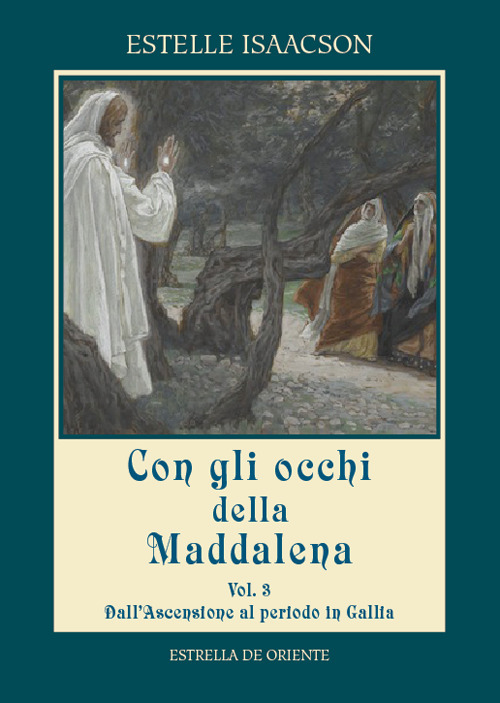 Libri Estelle Isaacson - Con Gli Occhi Della Maddalena Vol 03 NUOVO SIGILLATO, EDIZIONE DEL 02/10/2019 SUBITO DISPONIBILE