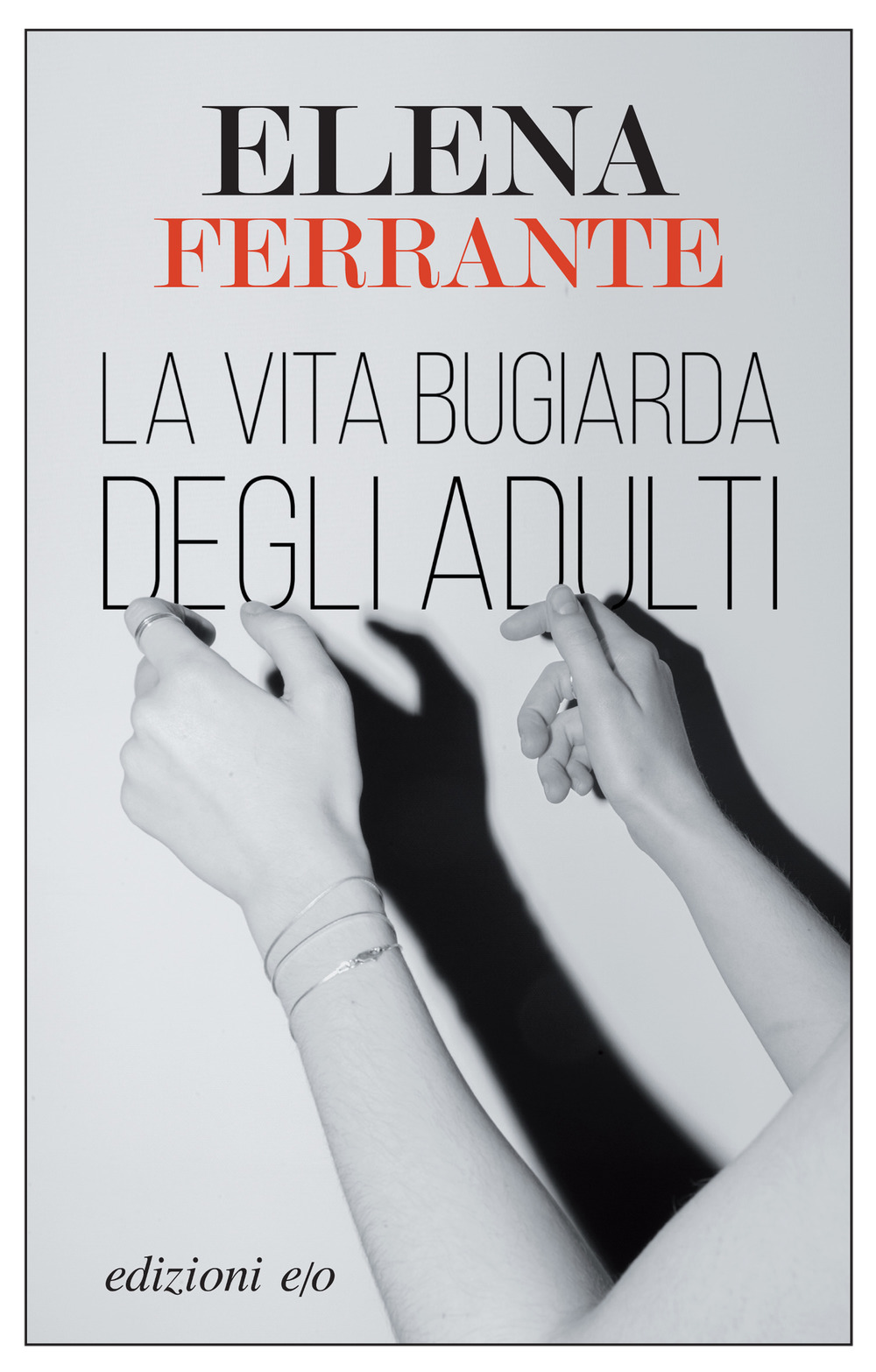 Libri Elena Ferrante - La Vita Bugiarda Degli Adulti NUOVO SIGILLATO, EDIZIONE DEL 07/11/2019 SUBITO DISPONIBILE