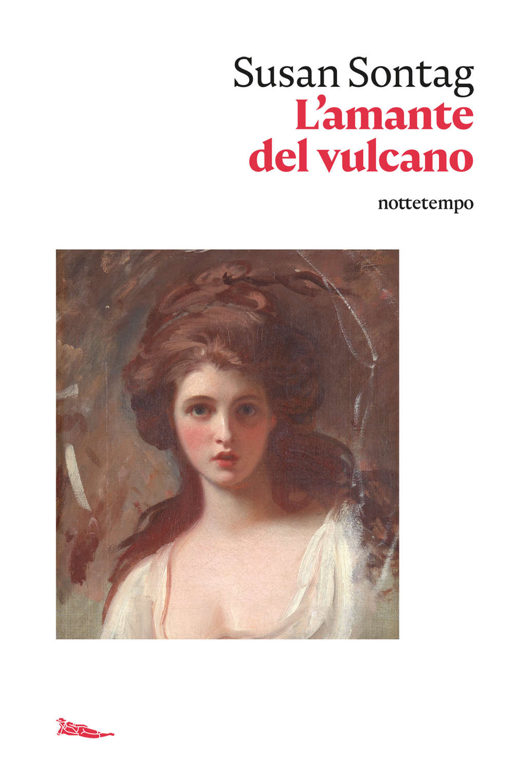 Libri Susan Sontag - L' Amante Del Vulcano NUOVO SIGILLATO, EDIZIONE DEL 27/02/2020 SUBITO DISPONIBILE