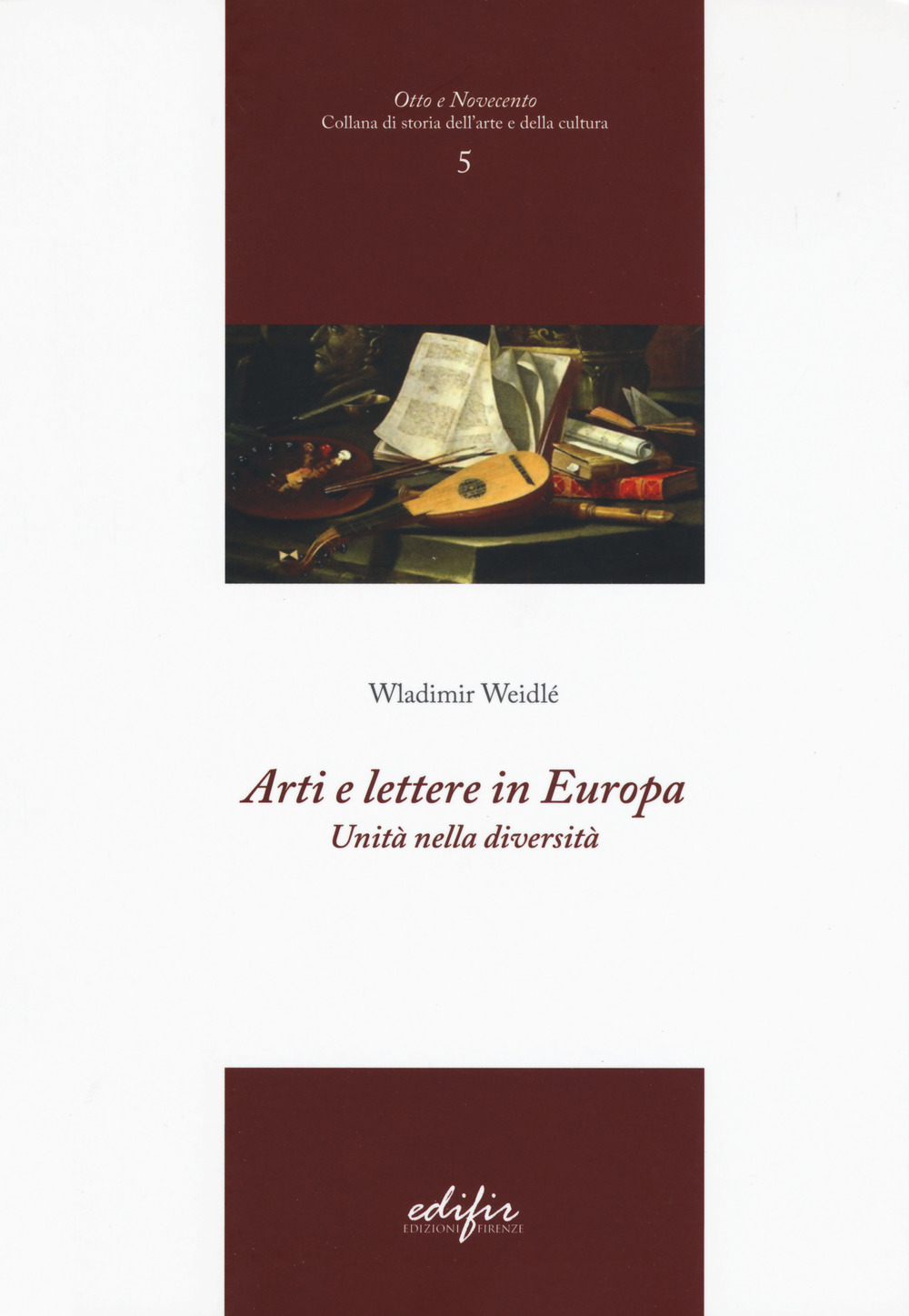 Libri De Lorenzi - Arti E Lettere In Europa. Unita Nella Diversita NUOVO SIGILLATO, EDIZIONE DEL 03/10/2019 SUBITO DISPONIBILE