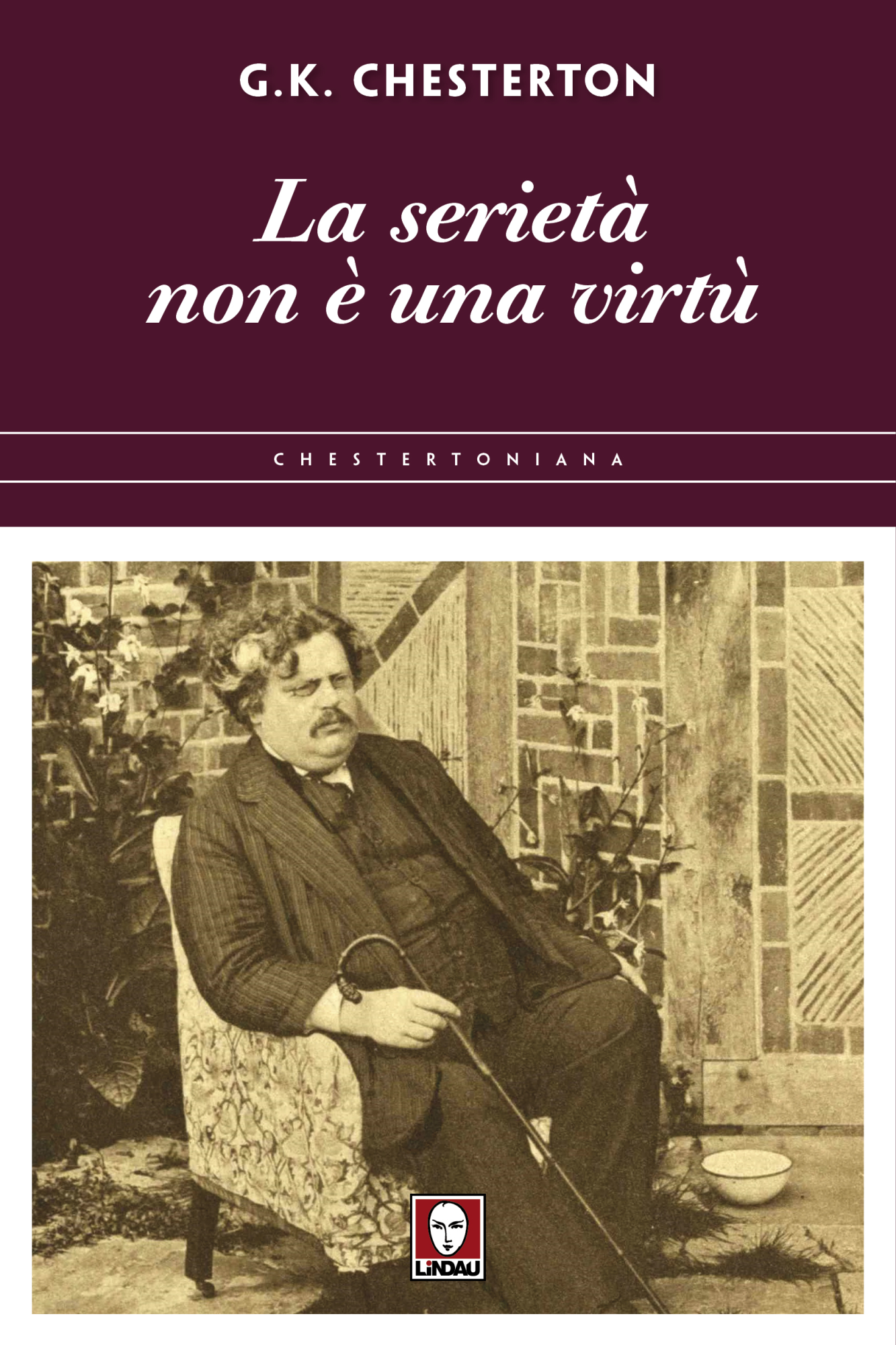 Libri Chesterton Gilbert Keith - La Serieta Non E Una Virtu NUOVO SIGILLATO, EDIZIONE DEL 30/01/2020 SUBITO DISPONIBILE