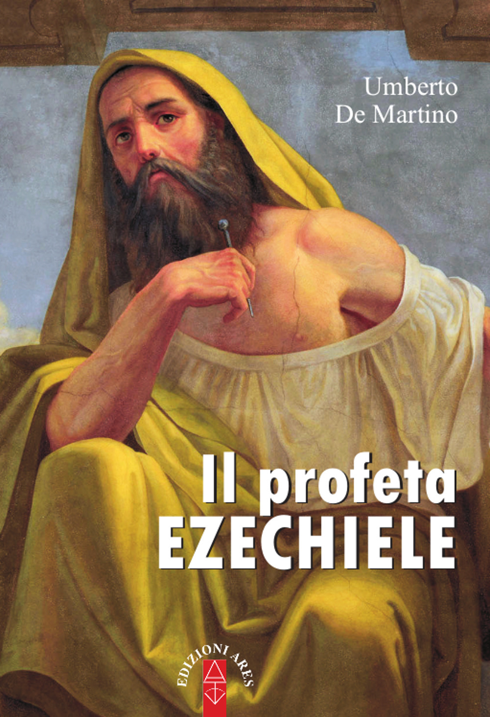 Libri De Martino Umberto - Il Profeta Ezechiele NUOVO SIGILLATO, EDIZIONE DEL 03/11/2019 SUBITO DISPONIBILE