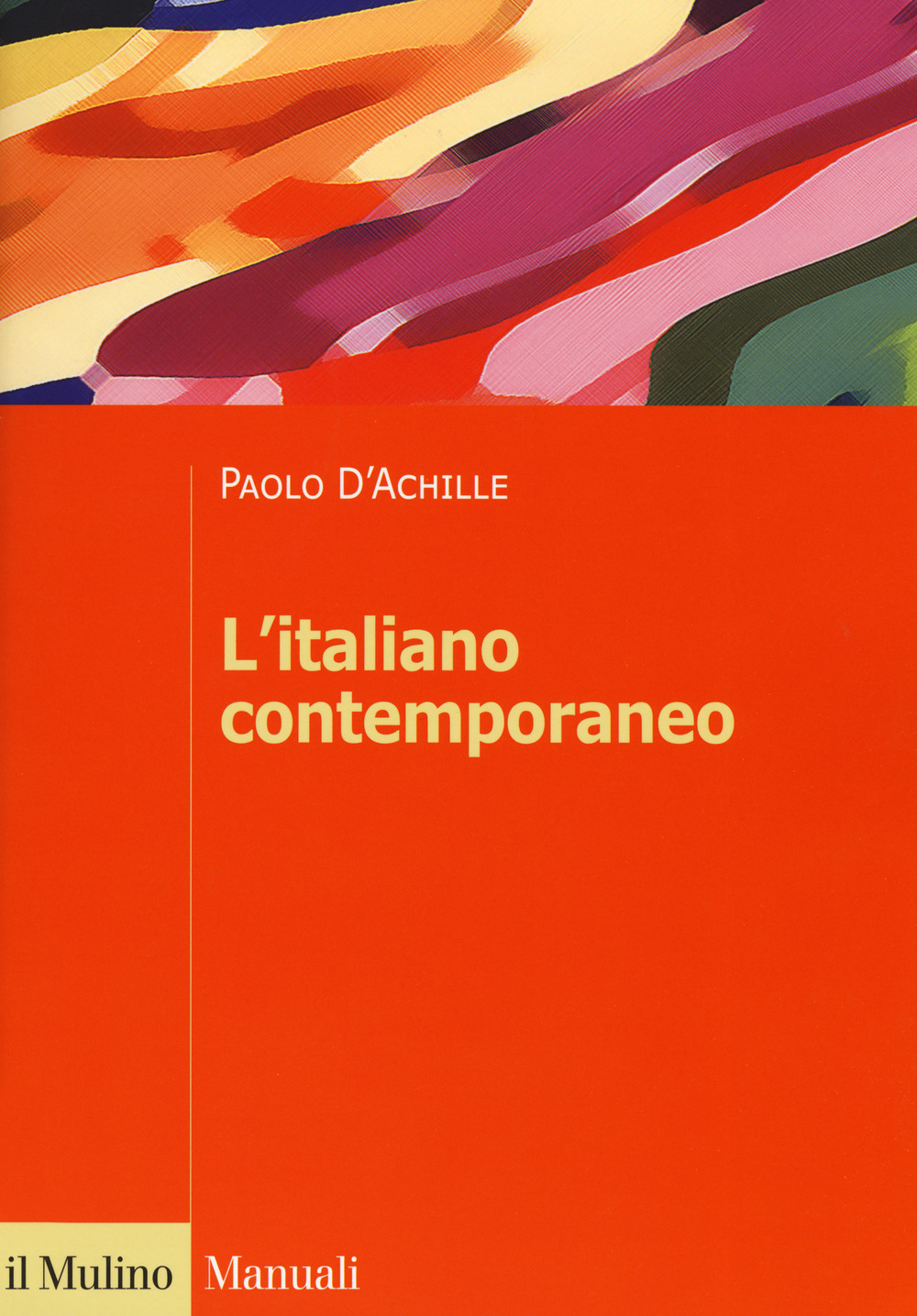 Libri Paolo D'Achille - L' Italiano Contemporaneo NUOVO SIGILLATO, EDIZIONE DEL 19/10/2019 SUBITO DISPONIBILE