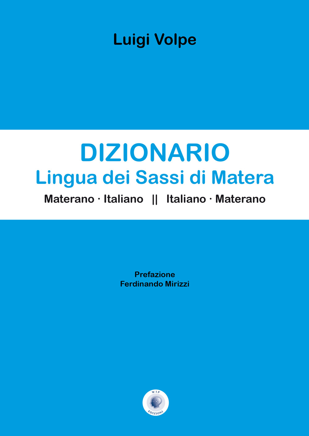 Libri Luigi Volpe - Dizionario Lingua Dei Sassi Di Matera NUOVO SIGILLATO, EDIZIONE DEL 18/10/2019 SUBITO DISPONIBILE