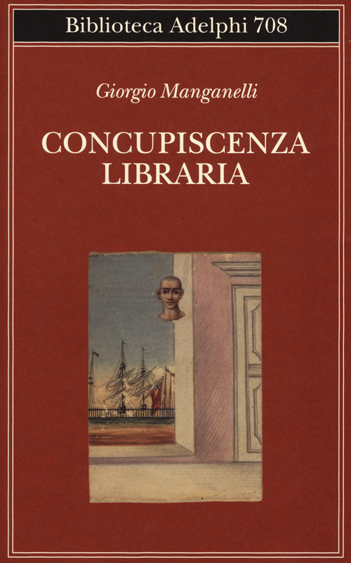Libri Giorgio Manganelli - Concupiscenza Libraria NUOVO SIGILLATO EDIZIONE DEL SUBITO DISPONIBILE