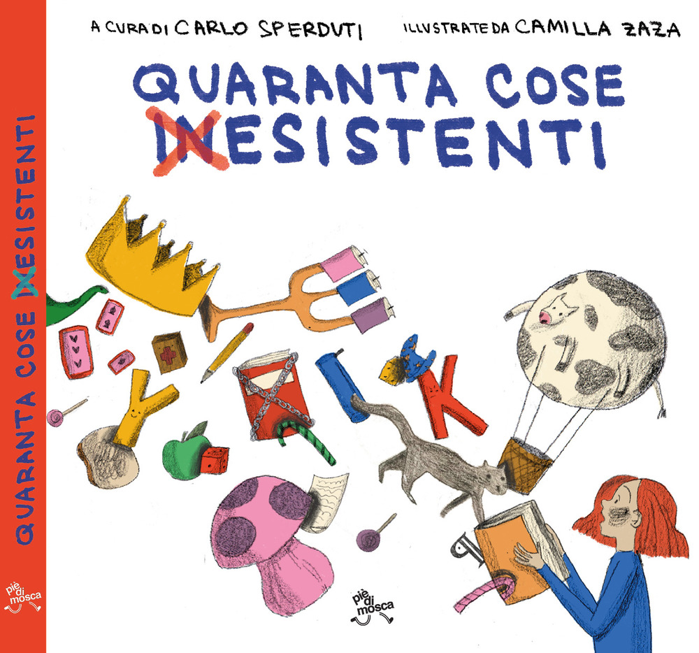 Libri Quaranta Cose (In)Esistenti NUOVO SIGILLATO, EDIZIONE DEL 25/09/2019 SUBITO DISPONIBILE