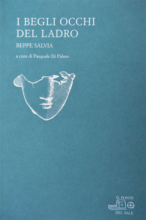 Libri Beppe Salvia - I Begli Occhi Del Ladro NUOVO SIGILLATO, EDIZIONE DEL 10/10/2019 SUBITO DISPONIBILE