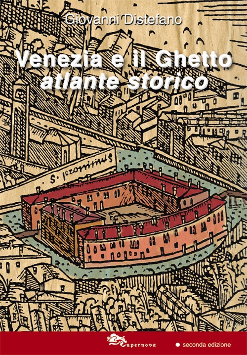 Libri Giovanni Distefano - Venezia E Il Ghetto. Atlante Storico NUOVO SIGILLATO, EDIZIONE DEL 25/10/2019 SUBITO DISPONIBILE