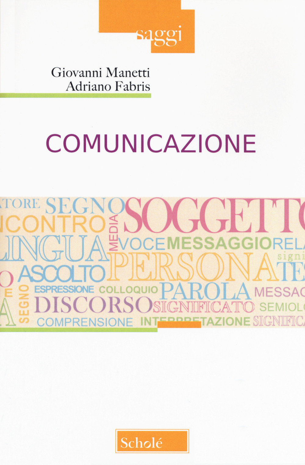 Libri Adriano Fabris / Giovanni Manetti - Comunicazione NUOVO SIGILLATO, EDIZIONE DEL 27/11/2019 SUBITO DISPONIBILE