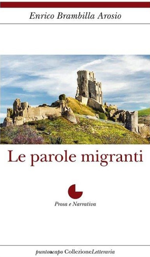 Libri Brambilla Arosio Enrico - Le Parole Migranti NUOVO SIGILLATO SUBITO DISPONIBILE