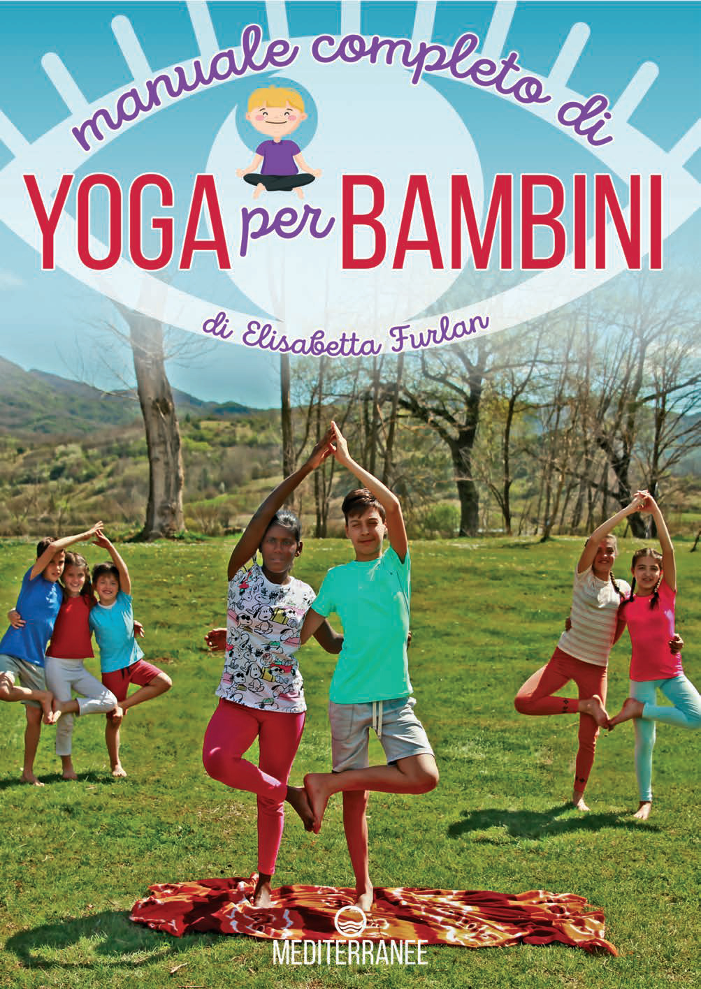 Libri Elisabetta Furlan - Manuale Completo Di Yoga Per Bambini. Con Poster NUOVO SIGILLATO, EDIZIONE DEL 20/02/2020 SUBITO DISPONIBILE