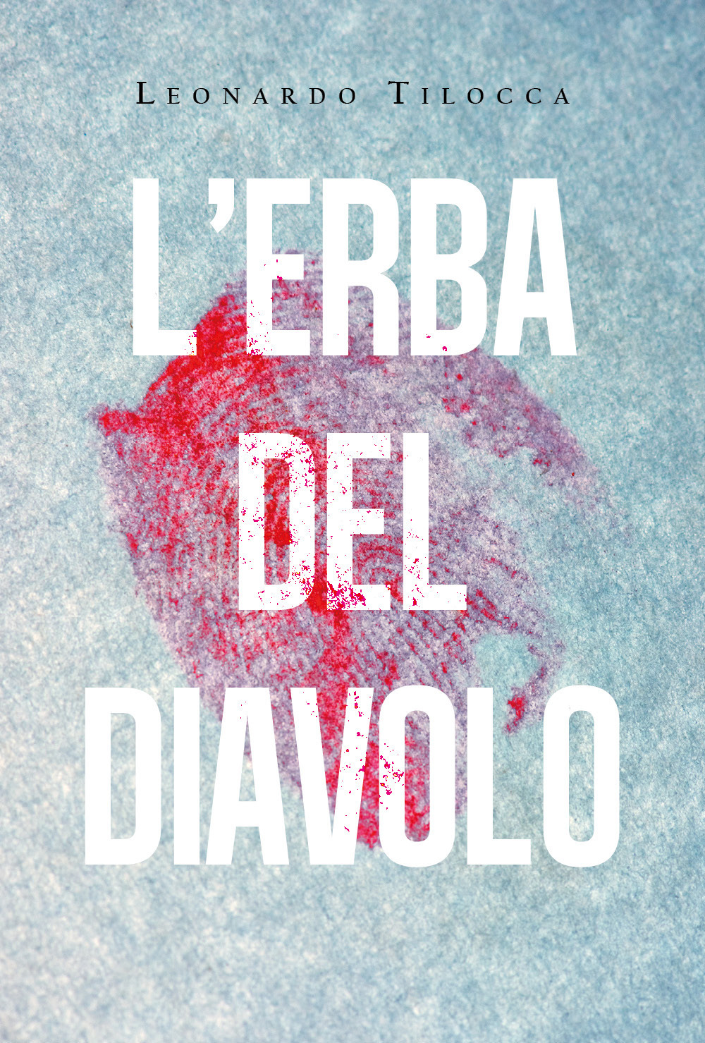 Libri Tilocca Leonardo - L' Erba Del Diavolo NUOVO SIGILLATO, EDIZIONE DEL 19/11/2019 SUBITO DISPONIBILE