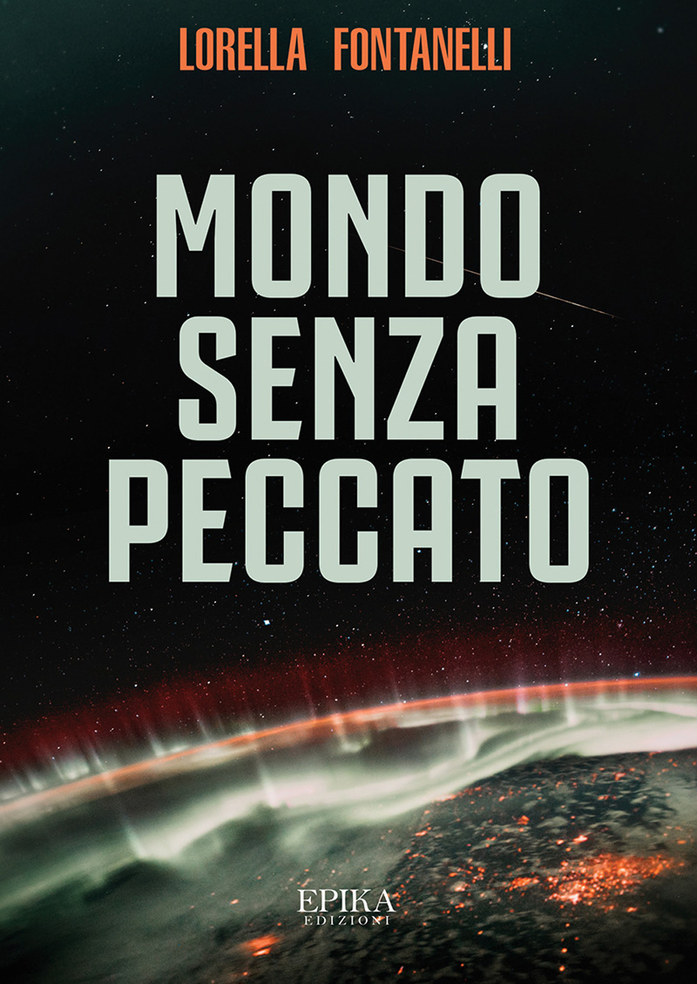 Libri Lorella Fontanelli - Mondo Senza Peccato NUOVO SIGILLATO, EDIZIONE DEL 06/12/2019 SUBITO DISPONIBILE