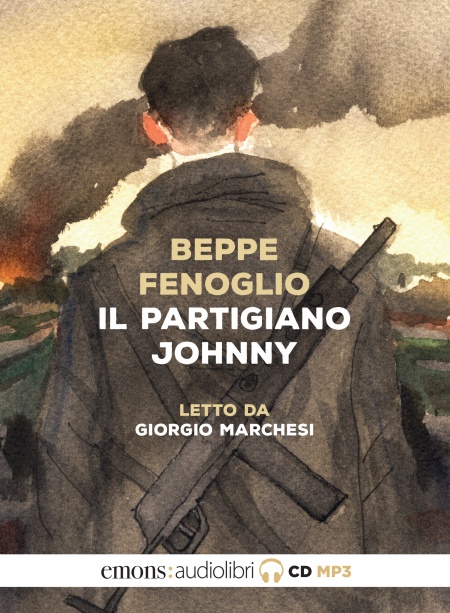 Audiolibro Beppe Fenoglio - Il Partigiano Johnny Letto Da Giorgio Marchesi. Audiolibro. CD Audio Formato MP3 NUOVO SIGILLATO, EDIZIONE DEL 01/10/2020 SUBITO DISPONIBILE