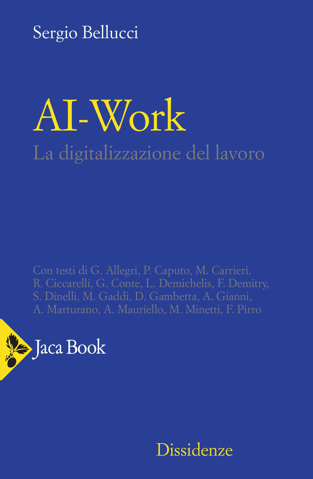 Libri Sergio Bellucci - Ai-Work. La Digitalizzazione Del Lavoro NUOVO SIGILLATO, EDIZIONE DEL 27/05/2021 SUBITO DISPONIBILE