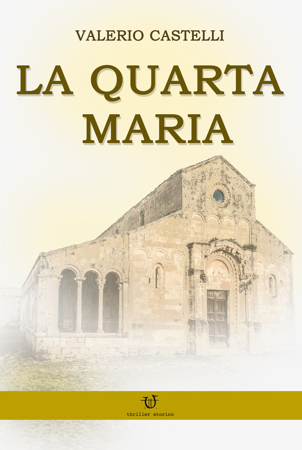 Libri Valerio Castelli - La Quarta Maria NUOVO SIGILLATO, EDIZIONE DEL 19/12/2019 SUBITO DISPONIBILE