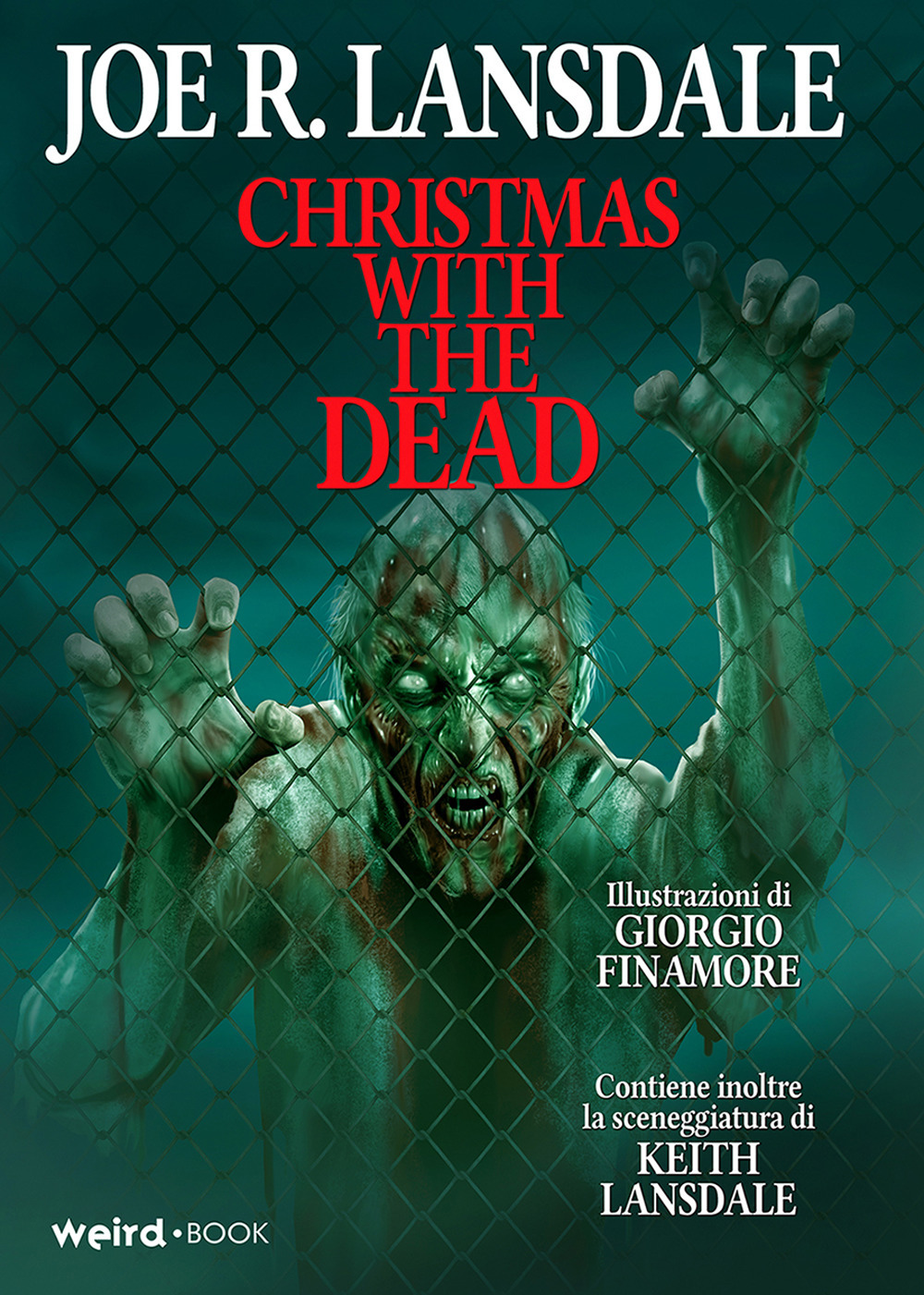 Libri Joe R. Lansdale - Christmas With The Dead. Ediz. Italiana NUOVO SIGILLATO, EDIZIONE DEL 30/11/2019 SUBITO DISPONIBILE
