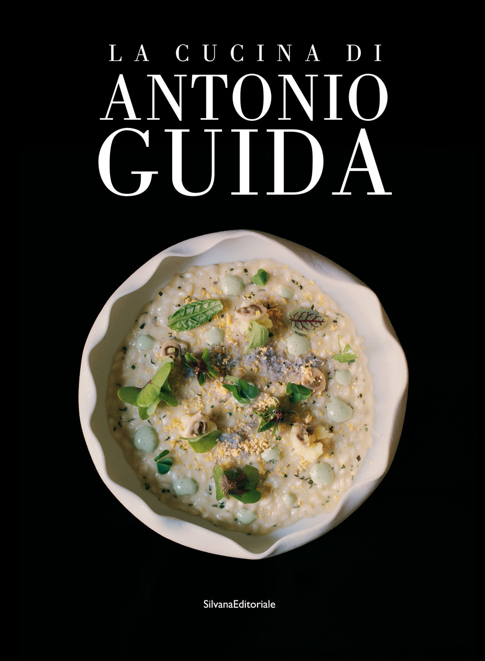 Libri Fossati Maddalena - La Cucina Di Antonio Guida NUOVO SIGILLATO, EDIZIONE DEL 05/03/2020 SUBITO DISPONIBILE