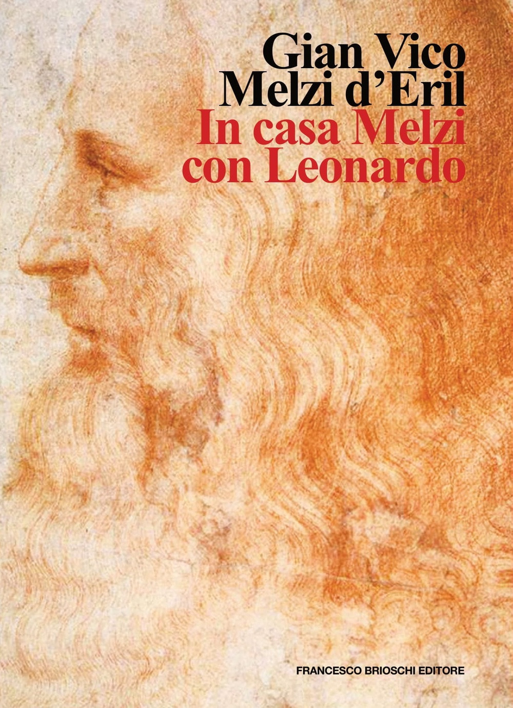 Libri Melzi d'Eril Gian Vico - In Casa Melzi Con Leonardo NUOVO SIGILLATO, EDIZIONE DEL 04/06/2020 SUBITO DISPONIBILE
