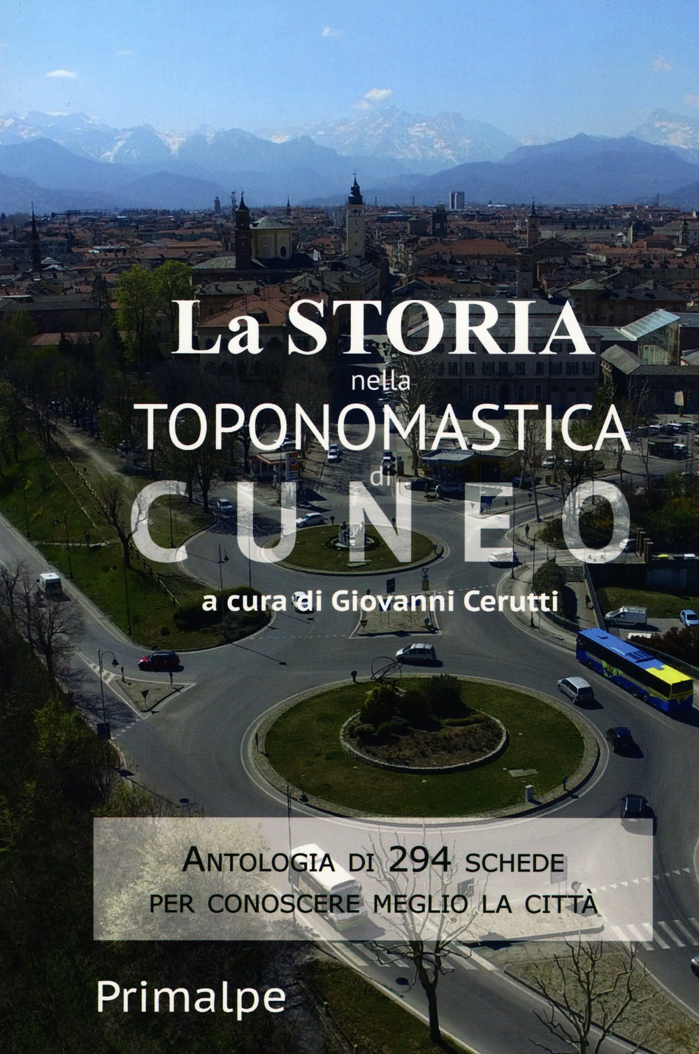 Libri Storia Nella Toponomastica Di Cuneo. Nuova Ediz. (La) NUOVO SIGILLATO SUBITO DISPONIBILE