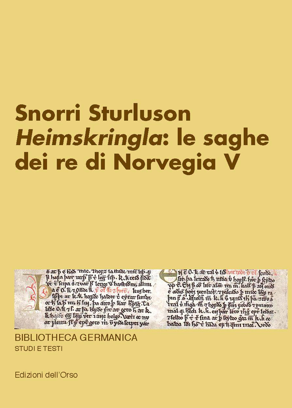 Libri Snorri Sturluson. Heimskringla: Le Saghe Dei Re Di Norvegia. Ediz. Critica Vol 05 NUOVO SIGILLATO, EDIZIONE DEL 01/01/2019 SUBITO DISPONIBILE