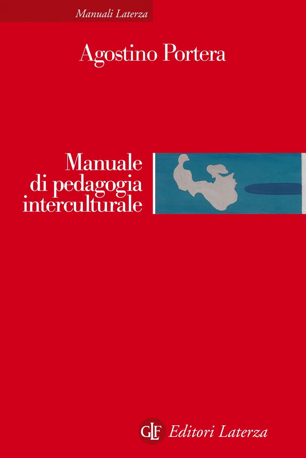 Libri Agostino Portera - Manuale Di Pedagogia Interculturale. Nuova Ediz. NUOVO SIGILLATO, EDIZIONE DEL 19/03/2020 SUBITO DISPONIBILE