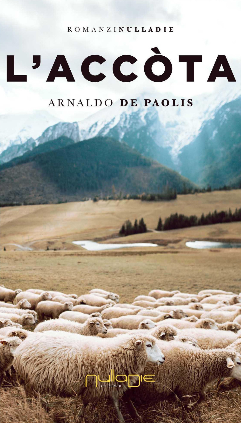 Libri De Paolis Arnaldo - L' Accota NUOVO SIGILLATO, EDIZIONE DEL 02/01/2020 SUBITO DISPONIBILE