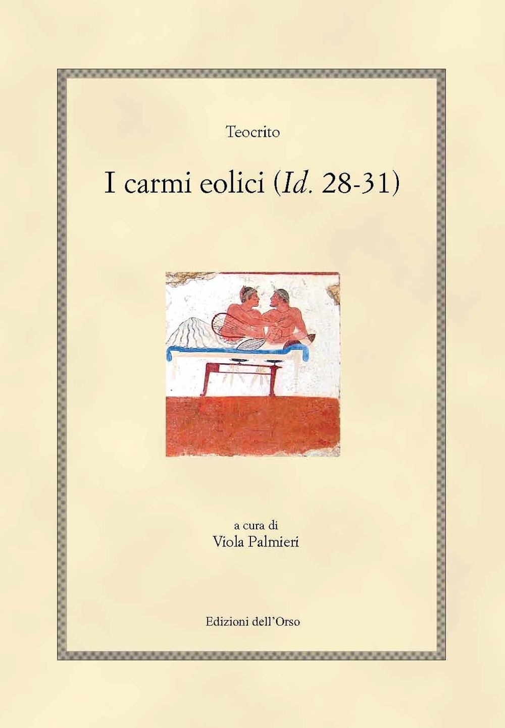 Libri Teocrito - I Carmi Eolici (Id. 28-31). Ediz. Greca E Italiana NUOVO SIGILLATO, EDIZIONE DEL 01/01/2019 SUBITO DISPONIBILE