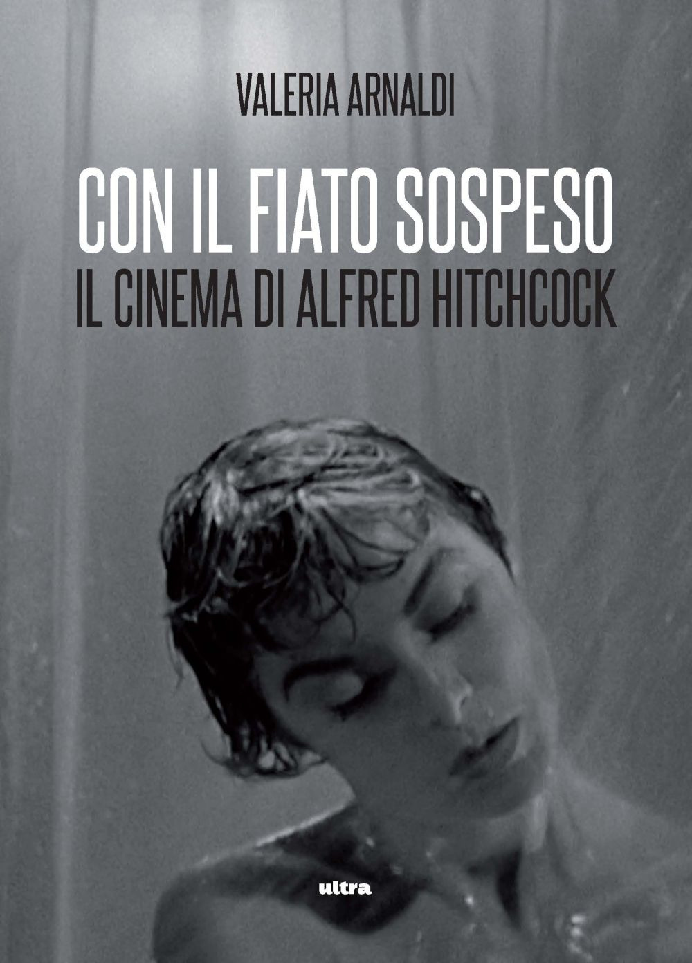 Libri Valeria Arnaldi - Con Il Fiato Sospeso. Il Cinema Di Alfred Hitchcock NUOVO SIGILLATO, EDIZIONE DEL 24/11/2023 SUBITO DISPONIBILE
