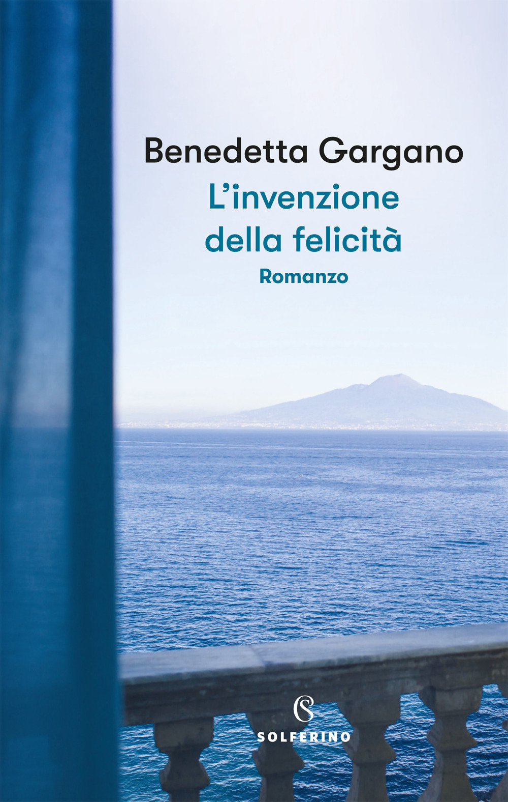 Libri Gargano Benedetta - L' Invenzione Della Felicita NUOVO SIGILLATO, EDIZIONE DEL 13/05/2021 SUBITO DISPONIBILE