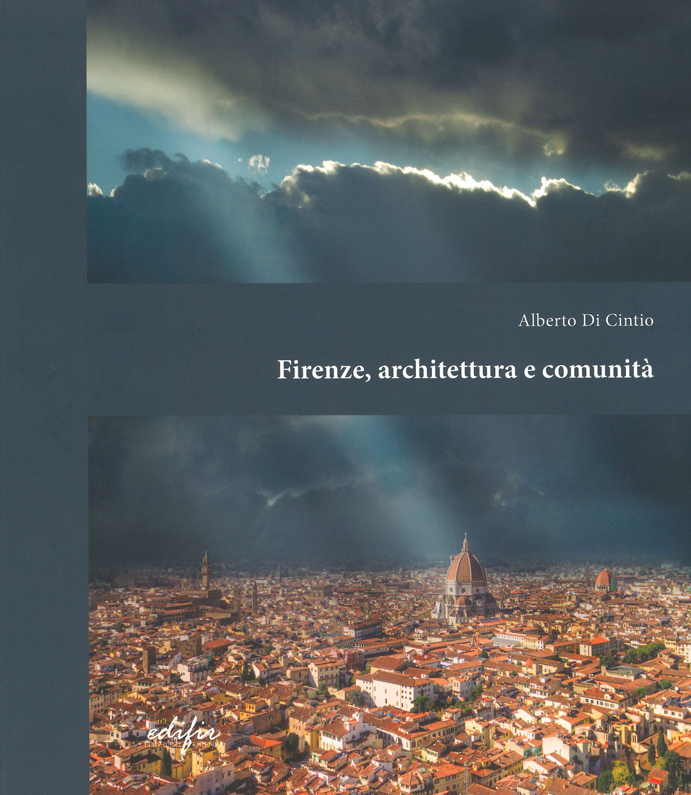 Libri Firenze, Architettura E Comunita NUOVO SIGILLATO, EDIZIONE DEL 15/01/2020 SUBITO DISPONIBILE