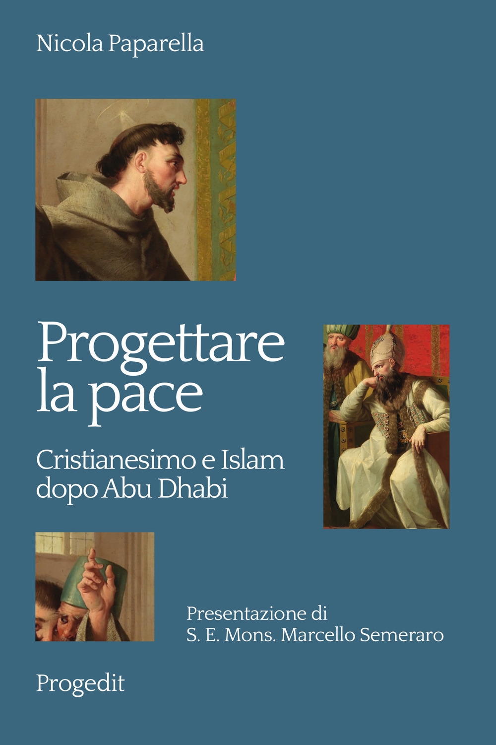 Libri Nicola Paparella - Progettare La Pace. Cristianesimo E Islam Dopo Abu Dhabi NUOVO SIGILLATO, EDIZIONE DEL 01/12/2019 SUBITO DISPONIBILE