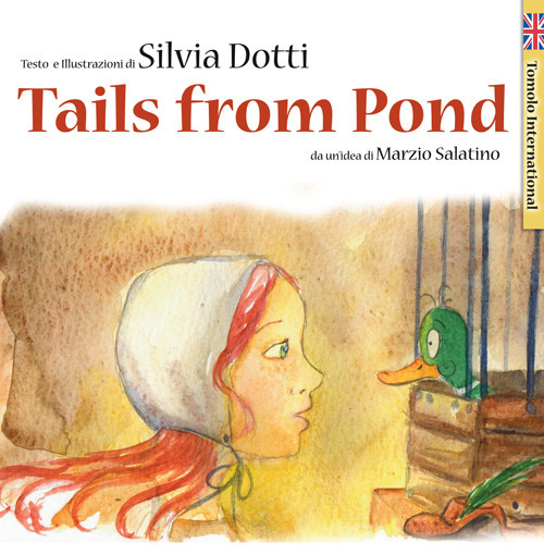Libri Silvia Dotti - Tails From Pond NUOVO SIGILLATO, EDIZIONE DEL 20/01/2020 SUBITO DISPONIBILE